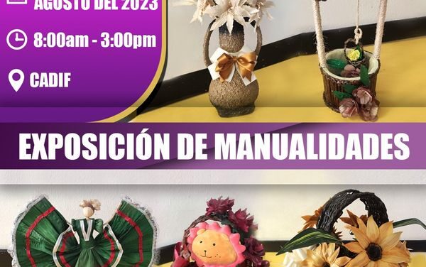 SE INVITA A EXPOSICIÓN DE MANUALIDADES Y PRESENTACIÓN DE BAILE Y CANTO.