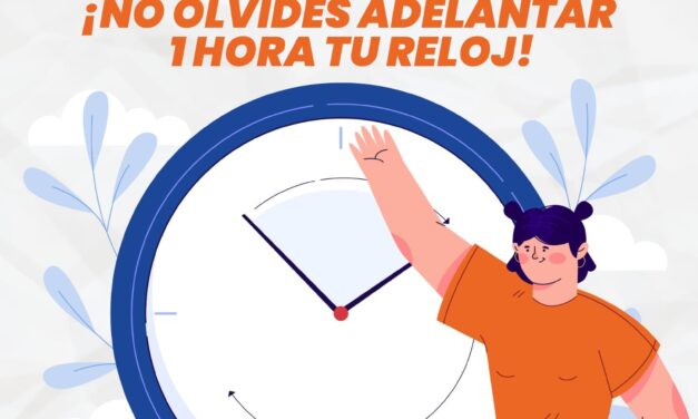 ESTE 10 DE MARZO ADELANTA TU RELOJ 1 HORA