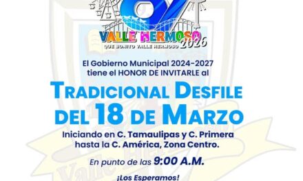 El Gobierno Municipal 2024–2027 invita cordialmente a toda la población a ser parte del Desfile conmemorativo por el 87 Aniversario de Valle Hermoso.